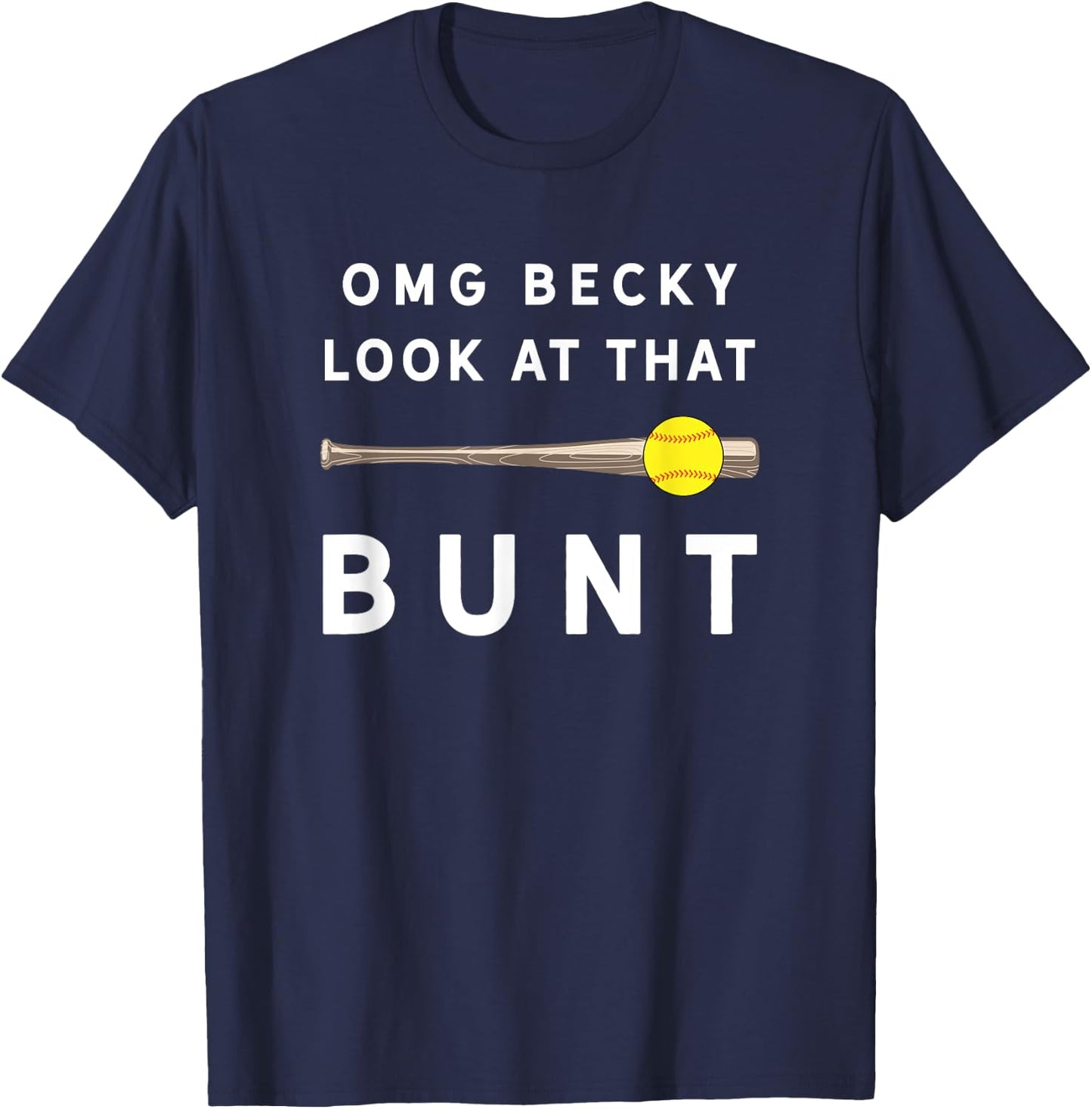Funny Softball Saying / OMG Becky Bunt Players Fans Coach T-Shirt - T-Shirt | Navy