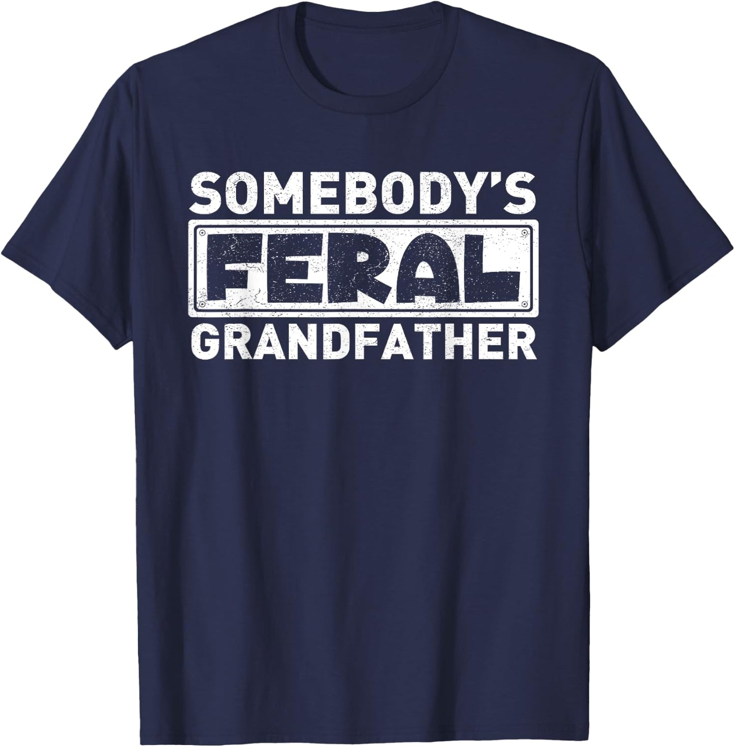 Somebody's Feral Grandpa Funny Grandfather Retro Vintage T-Shirt - T-Shirt | Navy