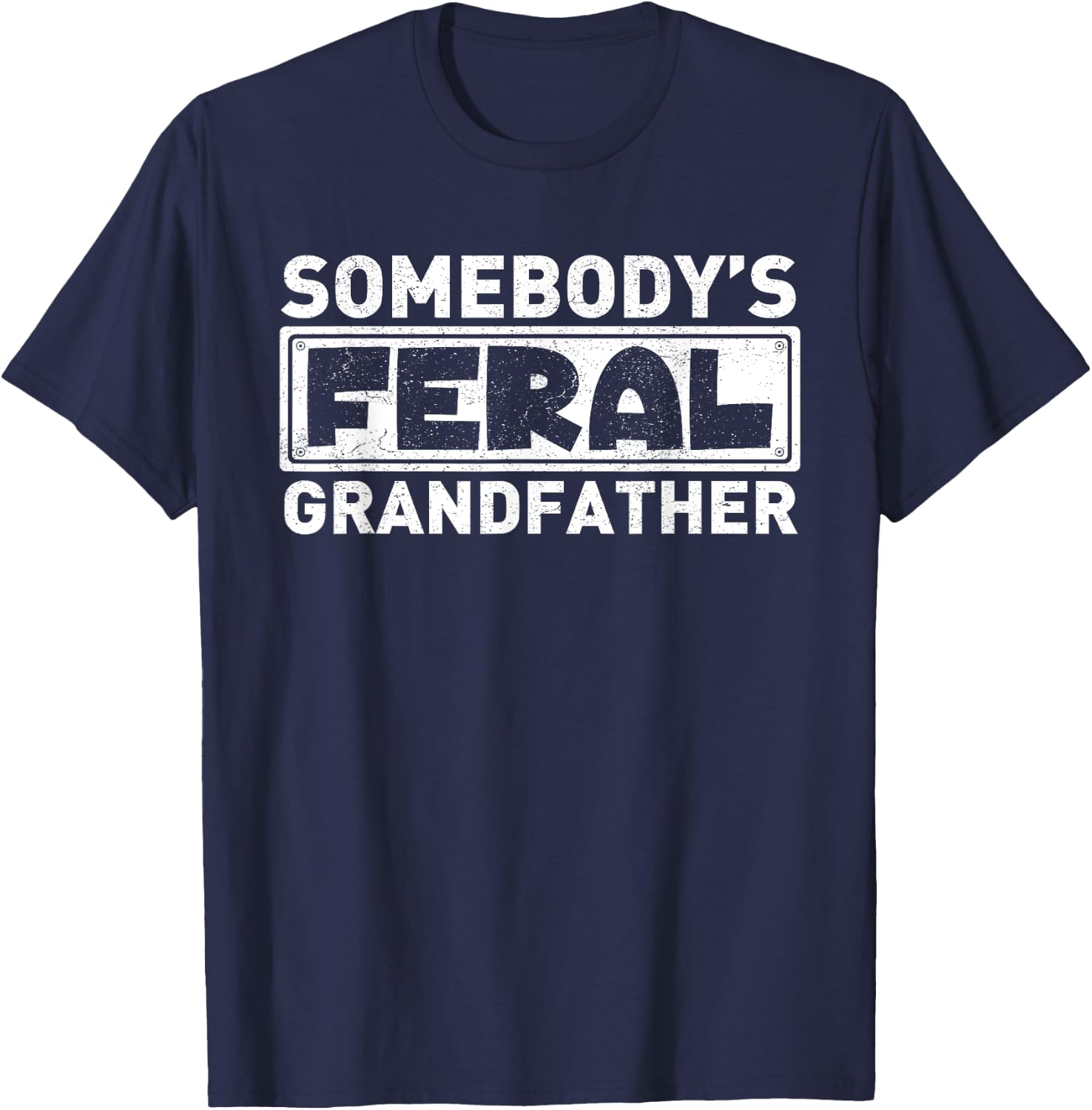 Somebody's Feral Grandpa Funny Grandfather Retro Vintage T-Shirt - T-Shirt | Navy