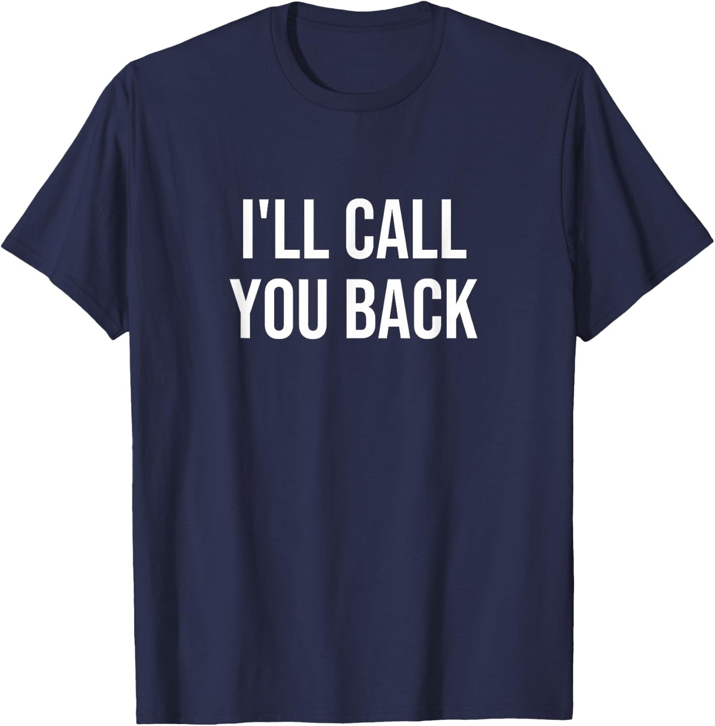 I'll Call You Back Black Modern Letter Print T-Shirt - T-Shirt | Navy
