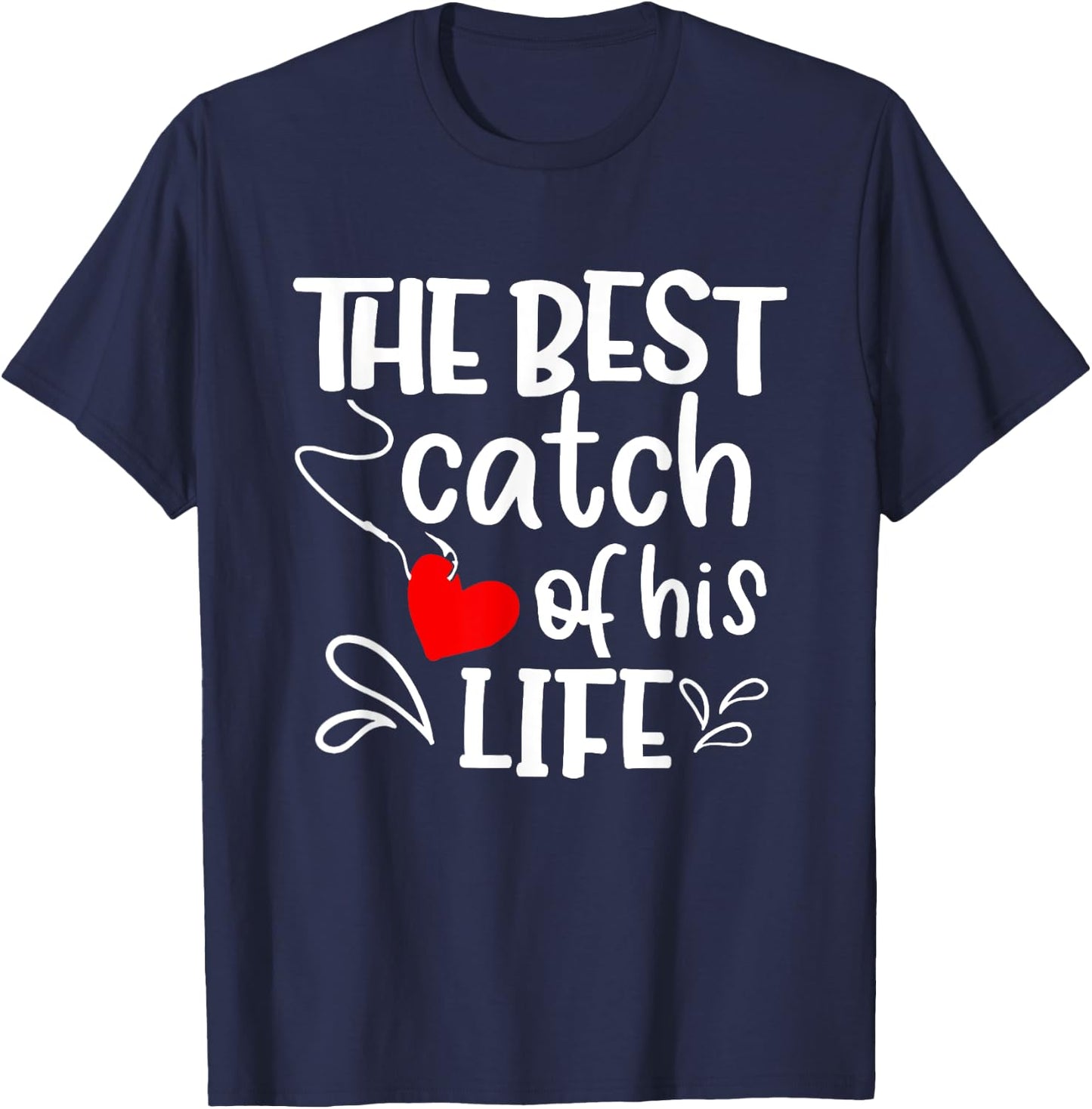 Best Catch of His Life One Lucky Fisherman Couple Matching T-Shirt - T-Shirt | Navy