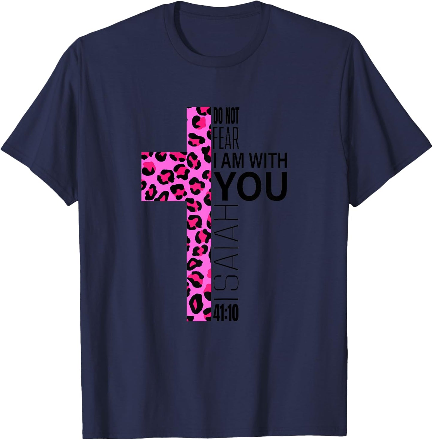 Do Not Fear Religious Verse Christian Mom Pink Leopard Print T-Shirt - T-Shirt | Navy