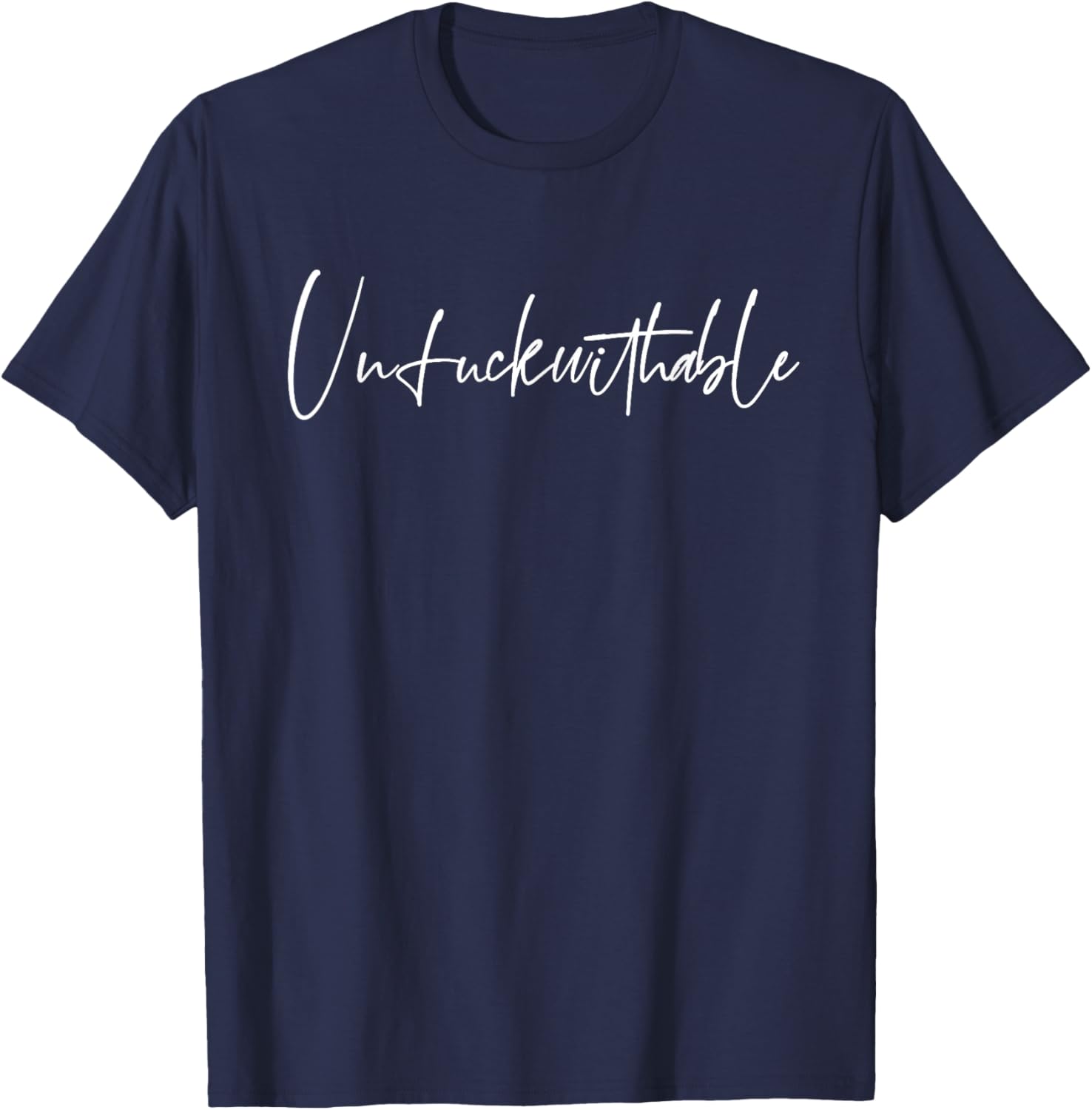 Unfuckwithable Black Cotton - -Adults, Short Sleeve, Small, Classic Fit T-Shirt - T-Shirt | Navy
