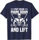 Put Your Phone Down And Lift Gym Etiquette Fitness Rules Fun T-Shirt - T-Shirt | Navy