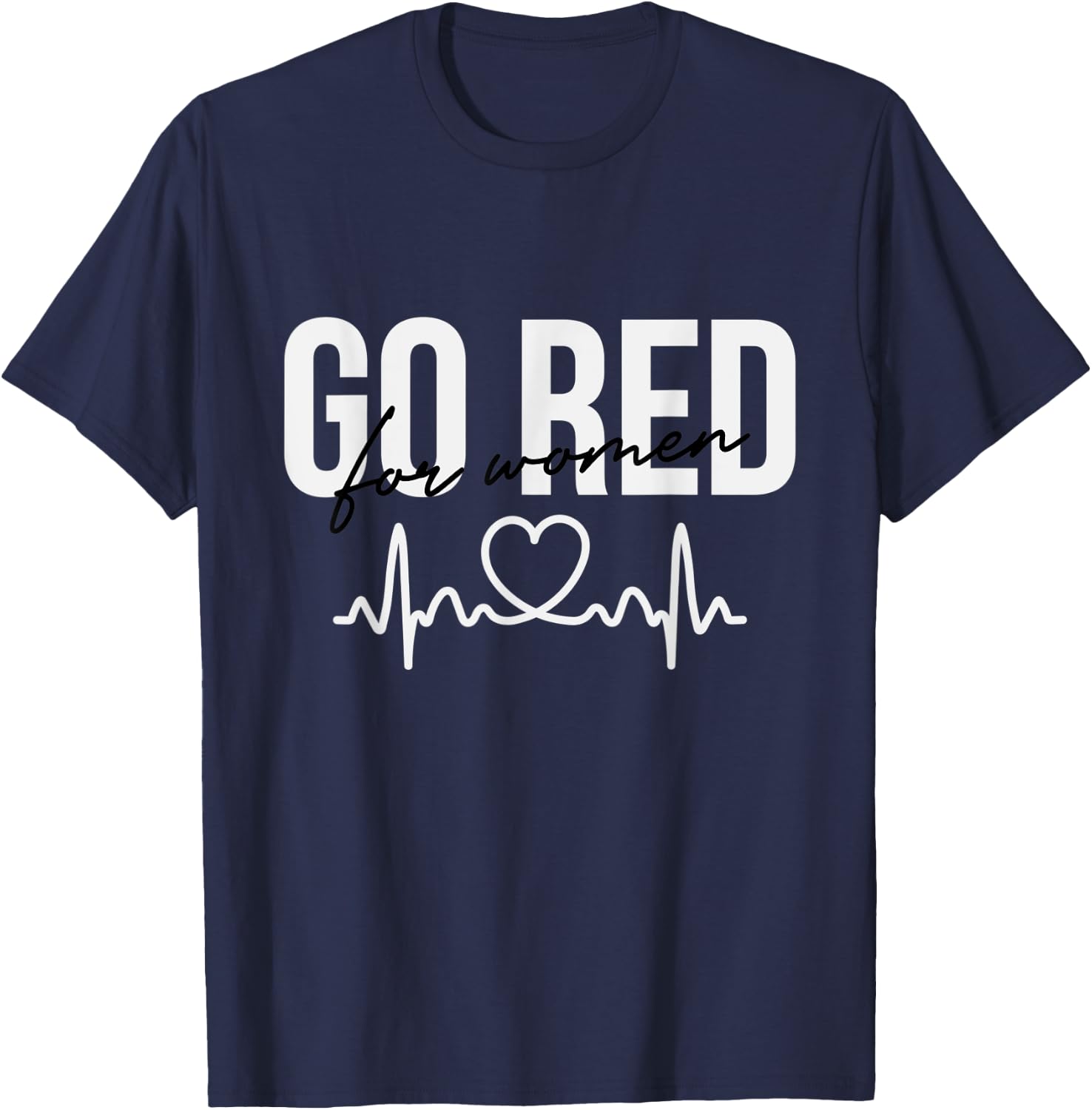 Go Red , Heart Health Disease Awareness Cardiology T-Shirt - T-Shirt | Navy