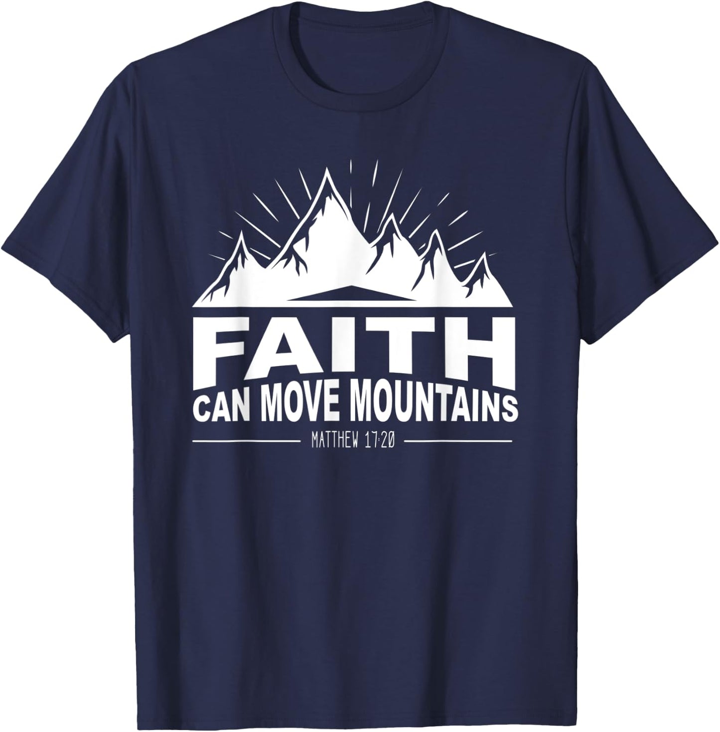 Faith Can Move Mountains Church Jesus Christ Christian T-Shirt - T-Shirt | Navy