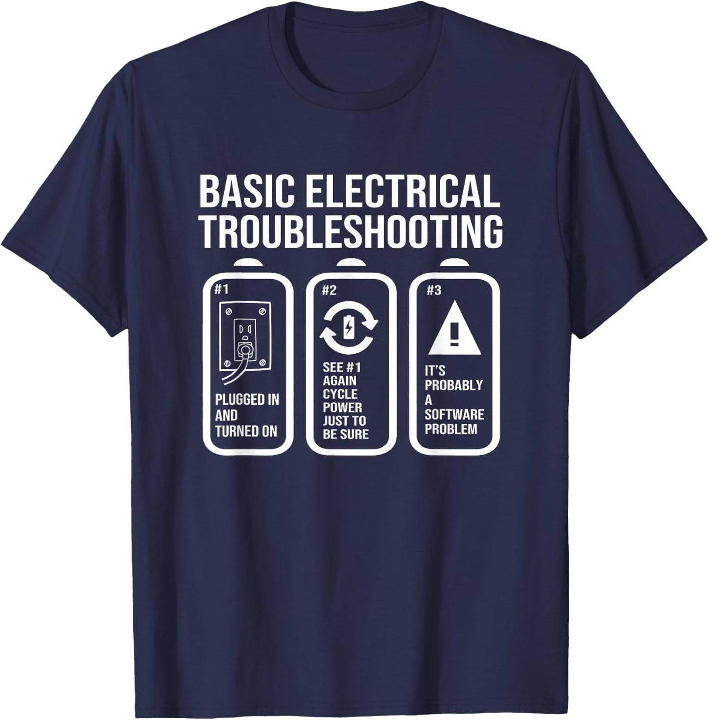 Basic Electrical Troubleshooting Funny Electrical Engineer T-Shirt - T-Shirt | Navy
