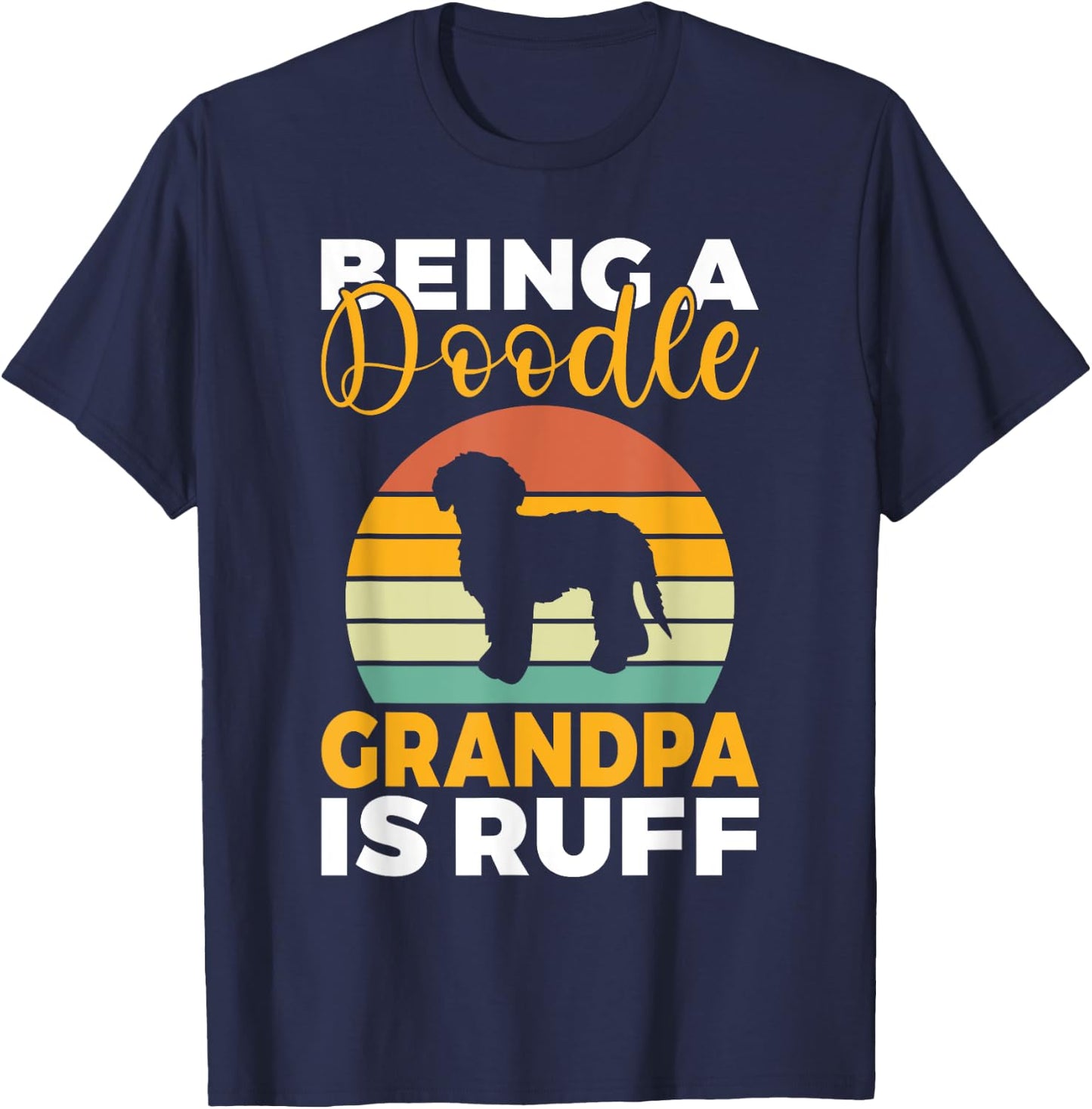 Being a Doodle Grandpa is ruff Golden Doodle Grandpa T-Shirt - T-Shirt | Navy