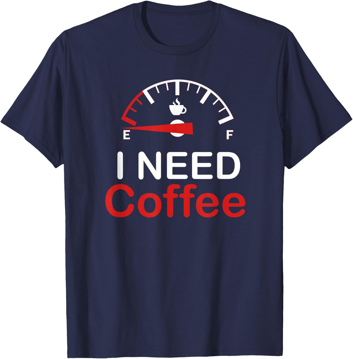 I Need Coffee T-Shirt - T-Shirt | Navy
