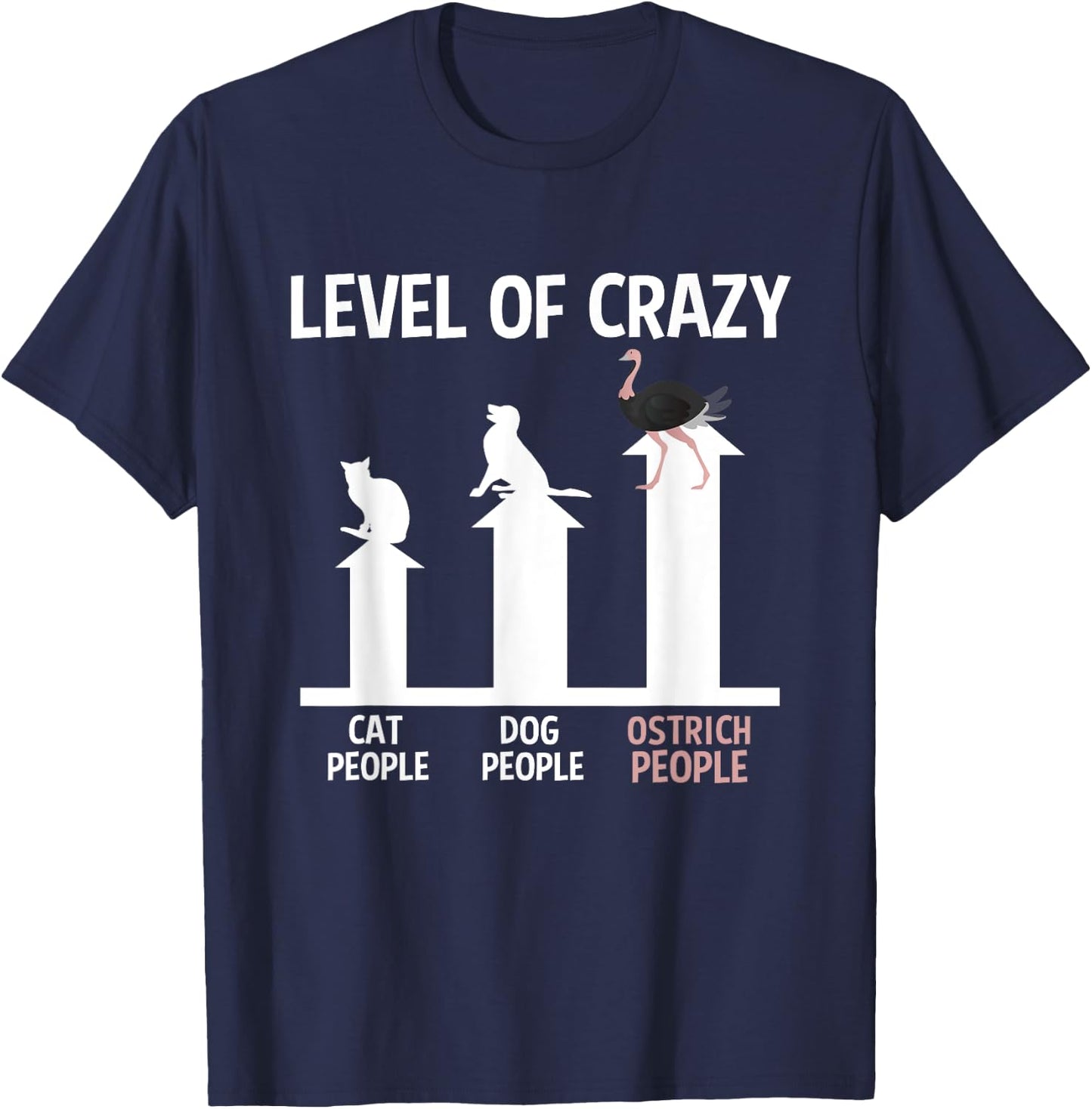 Ostrich Lover Zookeeper Cool Funny Level Of Crazy T-Shirt - T-Shirt | Navy