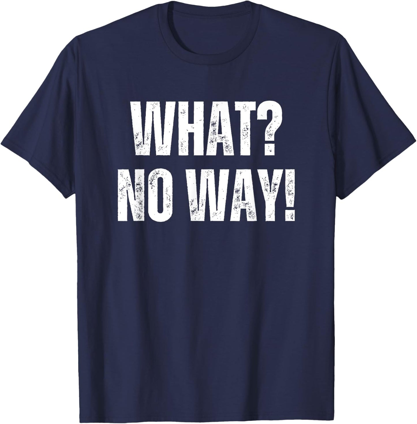 What No Way Women's Funny Graphic Short Sleeve Men's T-Shirt - T-Shirt | Navy