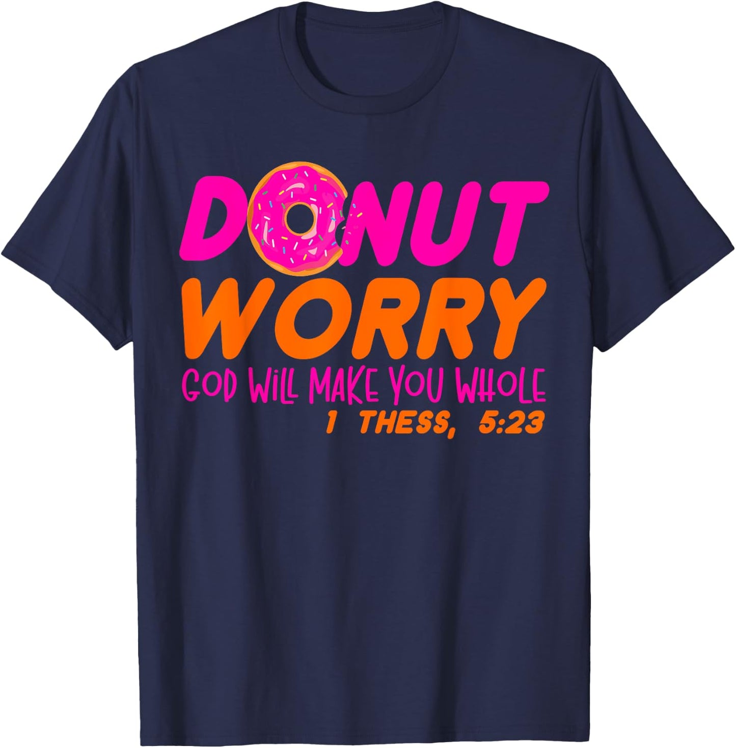 God will make you whole funny men women Jesus doughnut donut T-Shirt - T-Shirt | Navy