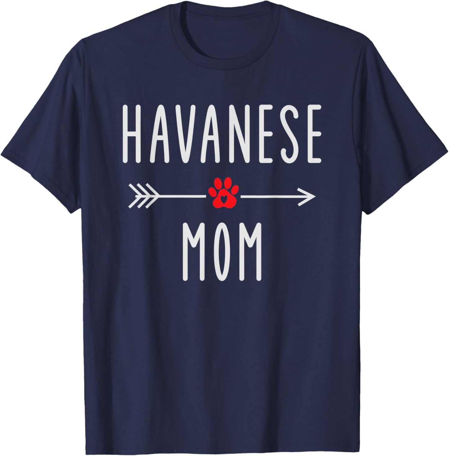 Havanese Mom Havanese Dog Lovers Gift Funny Dog Mama Men Women T-Shirt - T-Shirt | Navy