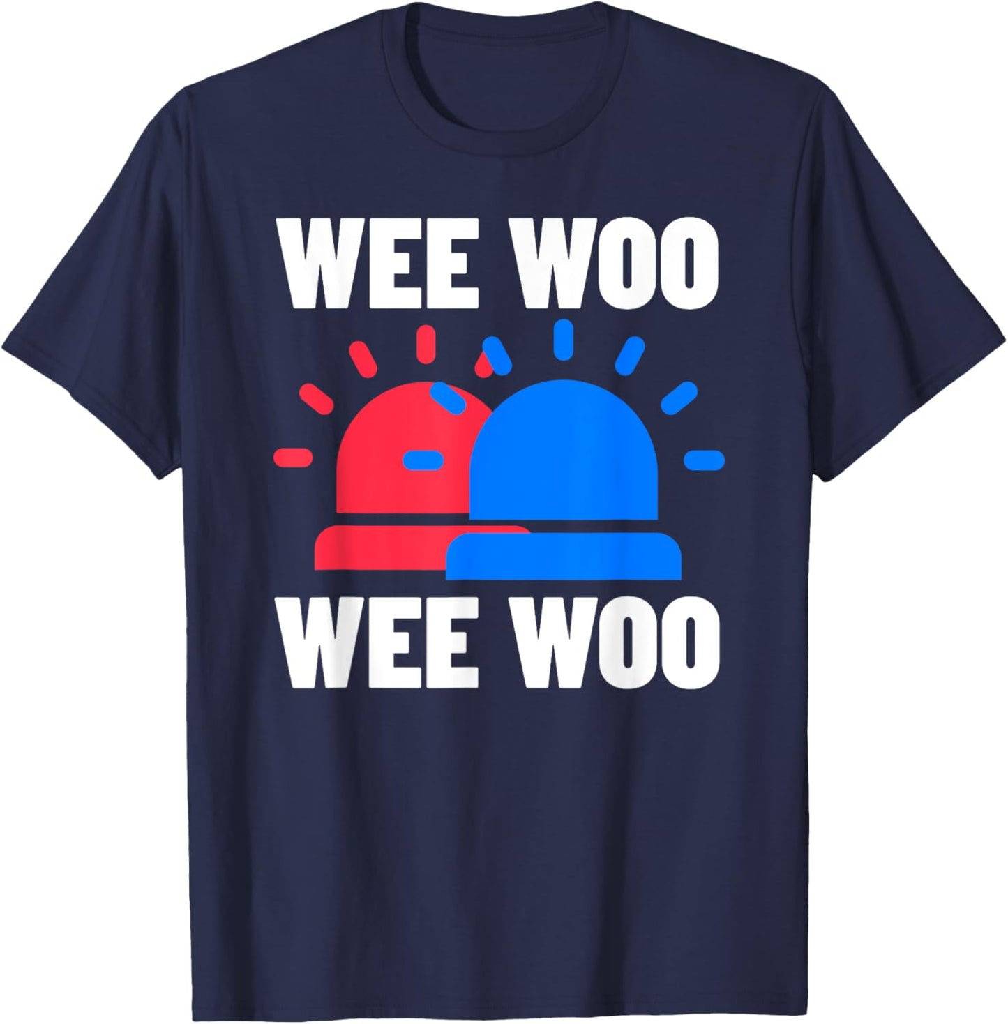 Funny Police, Firefighter & Ambulance Gifts Wee Woo Wee Woo T-Shirt - T-Shirt | Navy