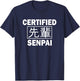 Funny Anime Otaku Weeb Certified Senpai T-Shirt - T-Shirt | Navy