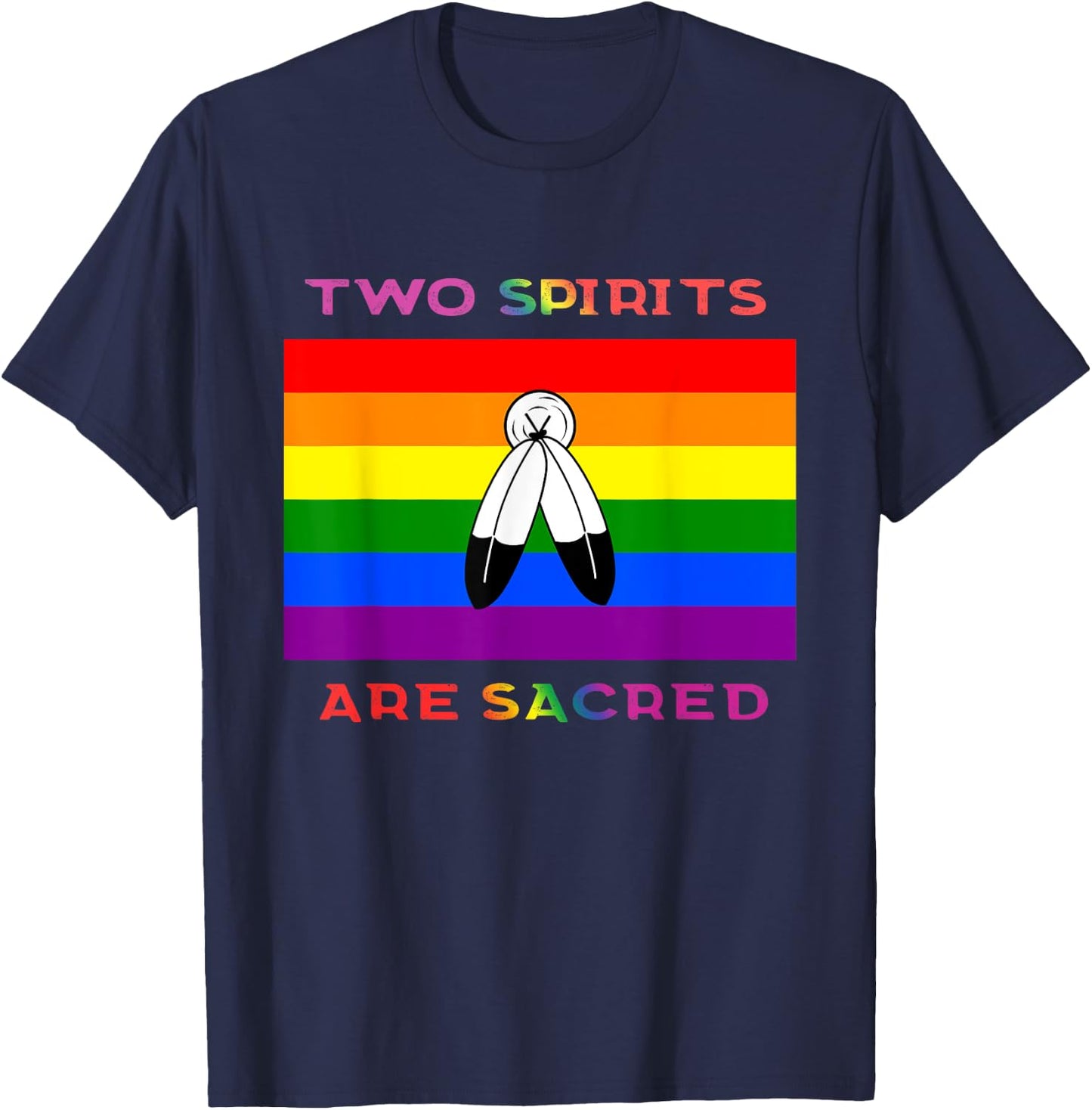 Two Spirits Are Sacred Pride Flag T-Shirt - T-Shirt | Navy