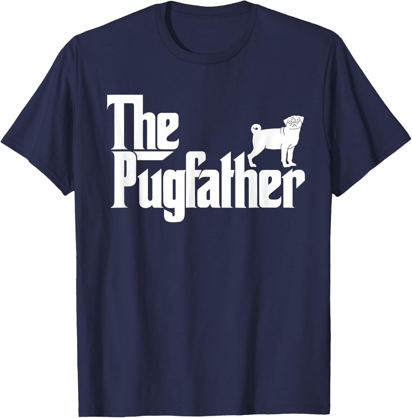 Funny Pug Owner The Pugfather Pug Father Pug Lover T-Shirt - T-Shirt | Navy