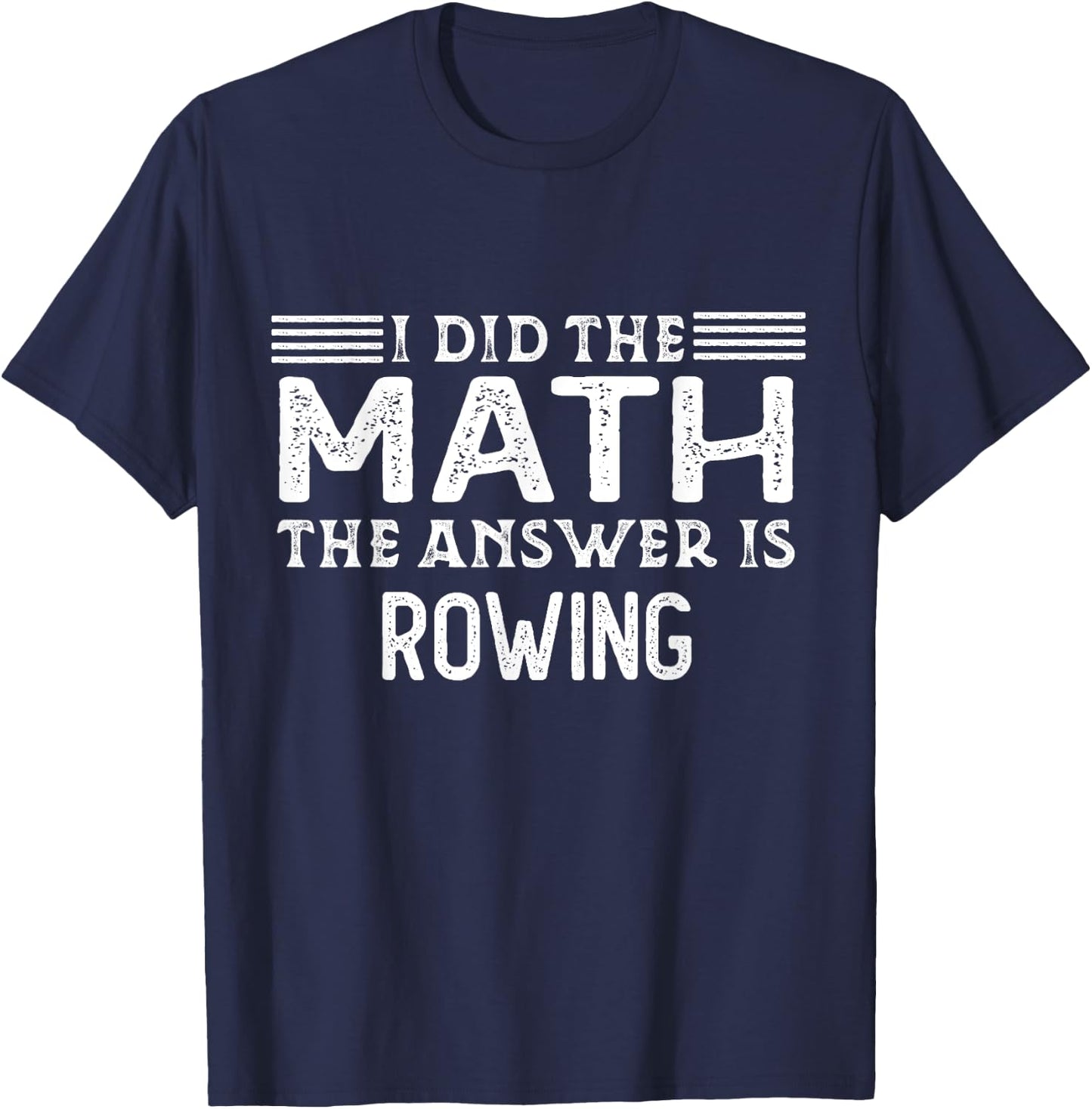 The Answer Is Rowing Funny Math Teacher Student T-Shirt - T-Shirt | Navy
