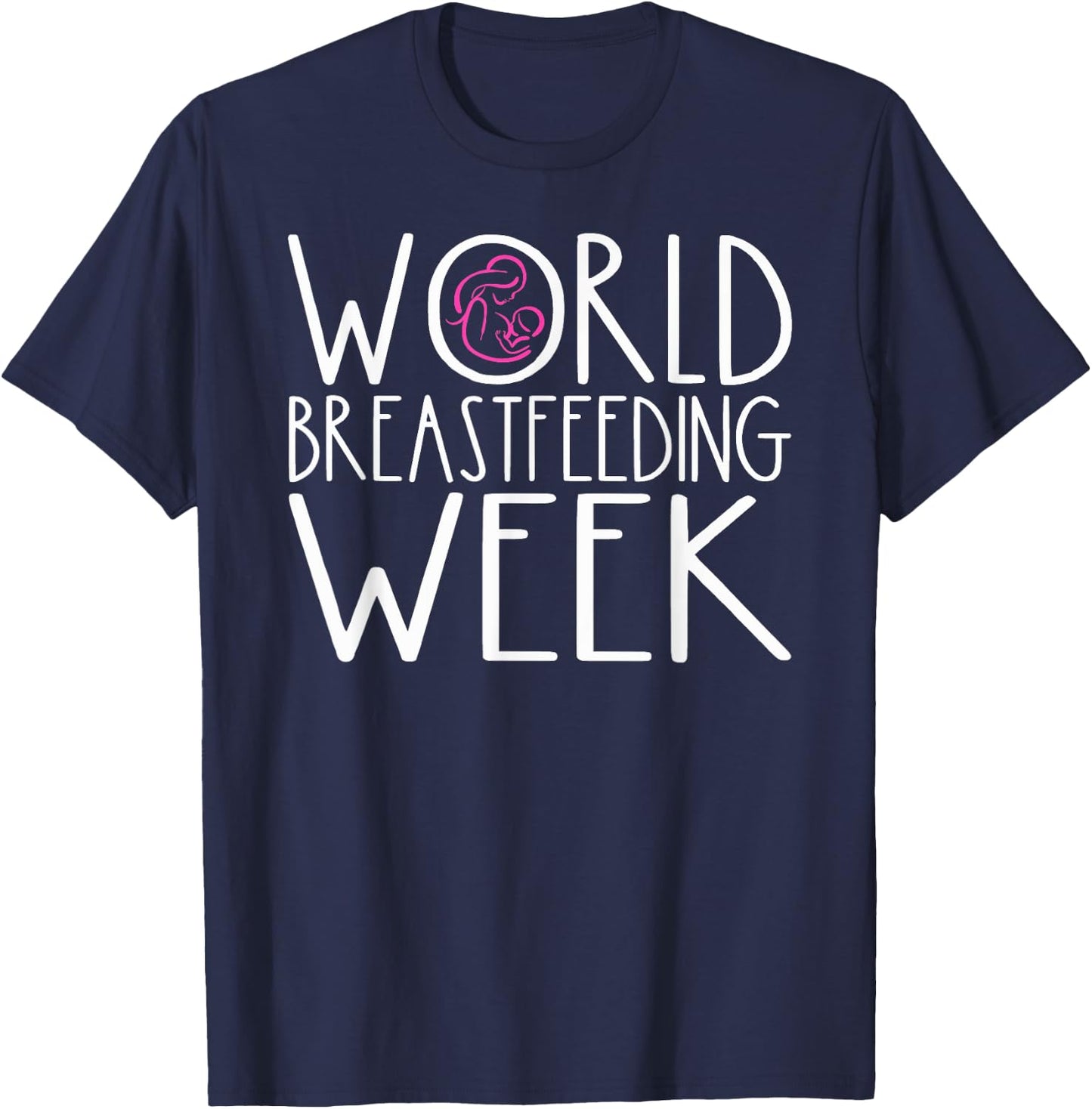 World Breastfeeding Week Breastfeeding Awareness Month Mom T-Shirt - T-Shirt | Navy