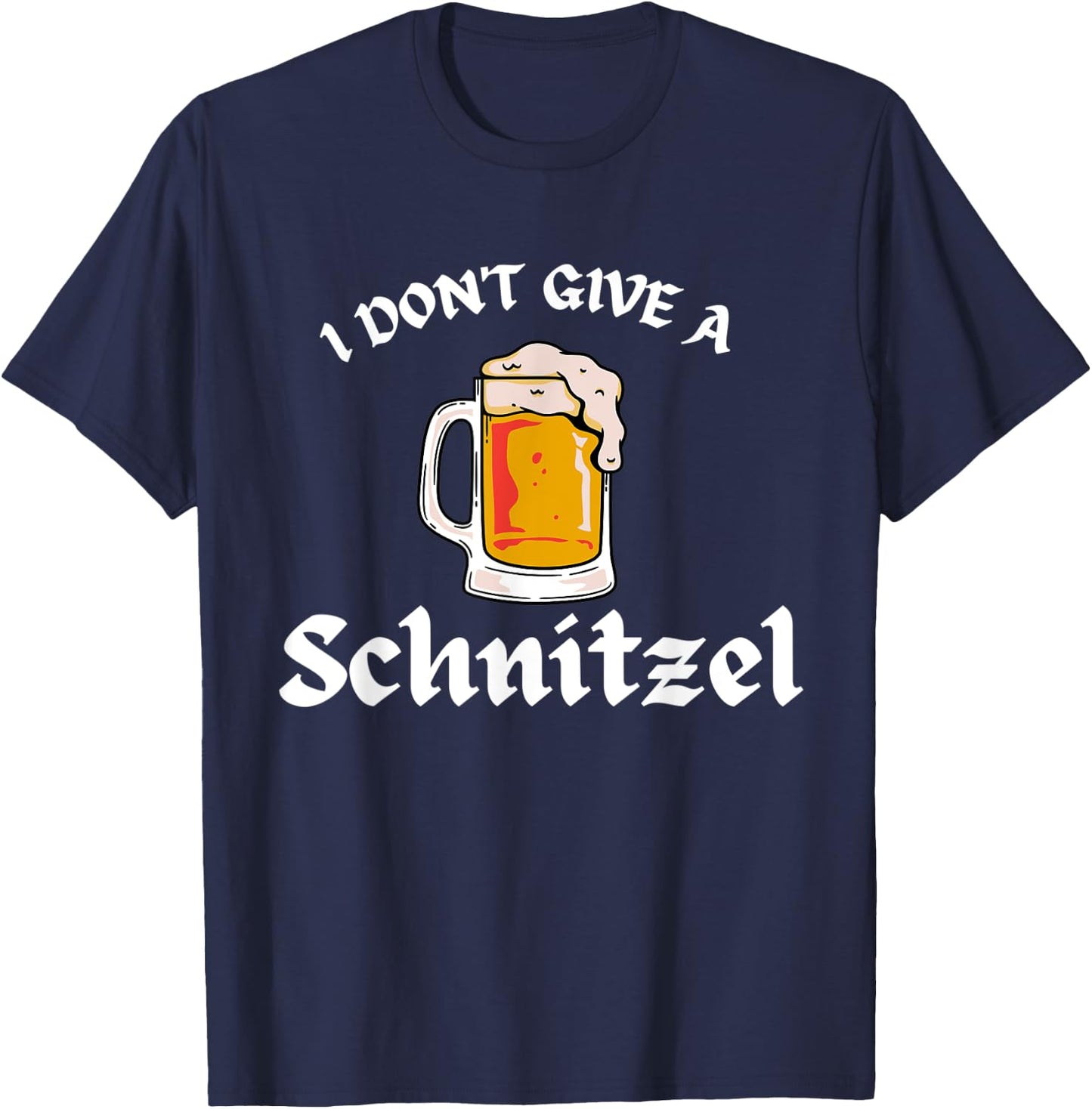I Don't Give a Schnitzel Oktoberfest Beer Festival German T-Shirt - T-Shirt | Navy