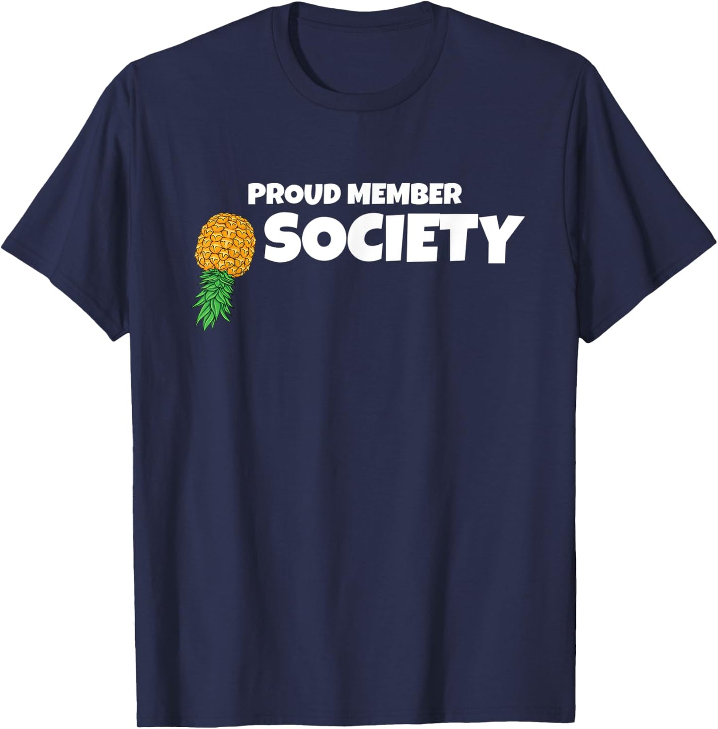 Upside Down Pineapple Proud Member Swinger Society Men Women T-Shirt - T-Shirt | Navy