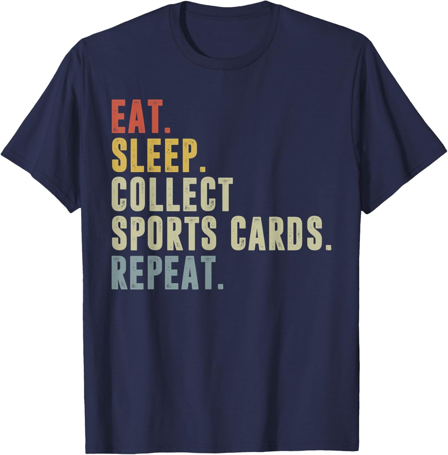 Eat Sleep Collect Sports Cards Repeat Funny Card Collector T-Shirt - T-Shirt | Navy