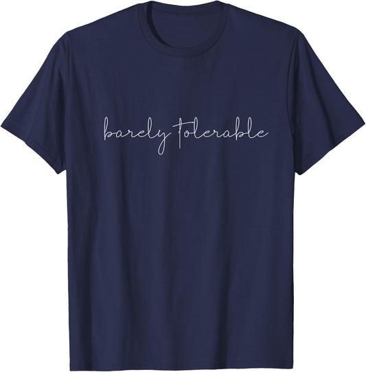 Barely TOLERABLE Jane Austen Pride & Prejudice Quote Meme T-Shirt - T-Shirt | Navy