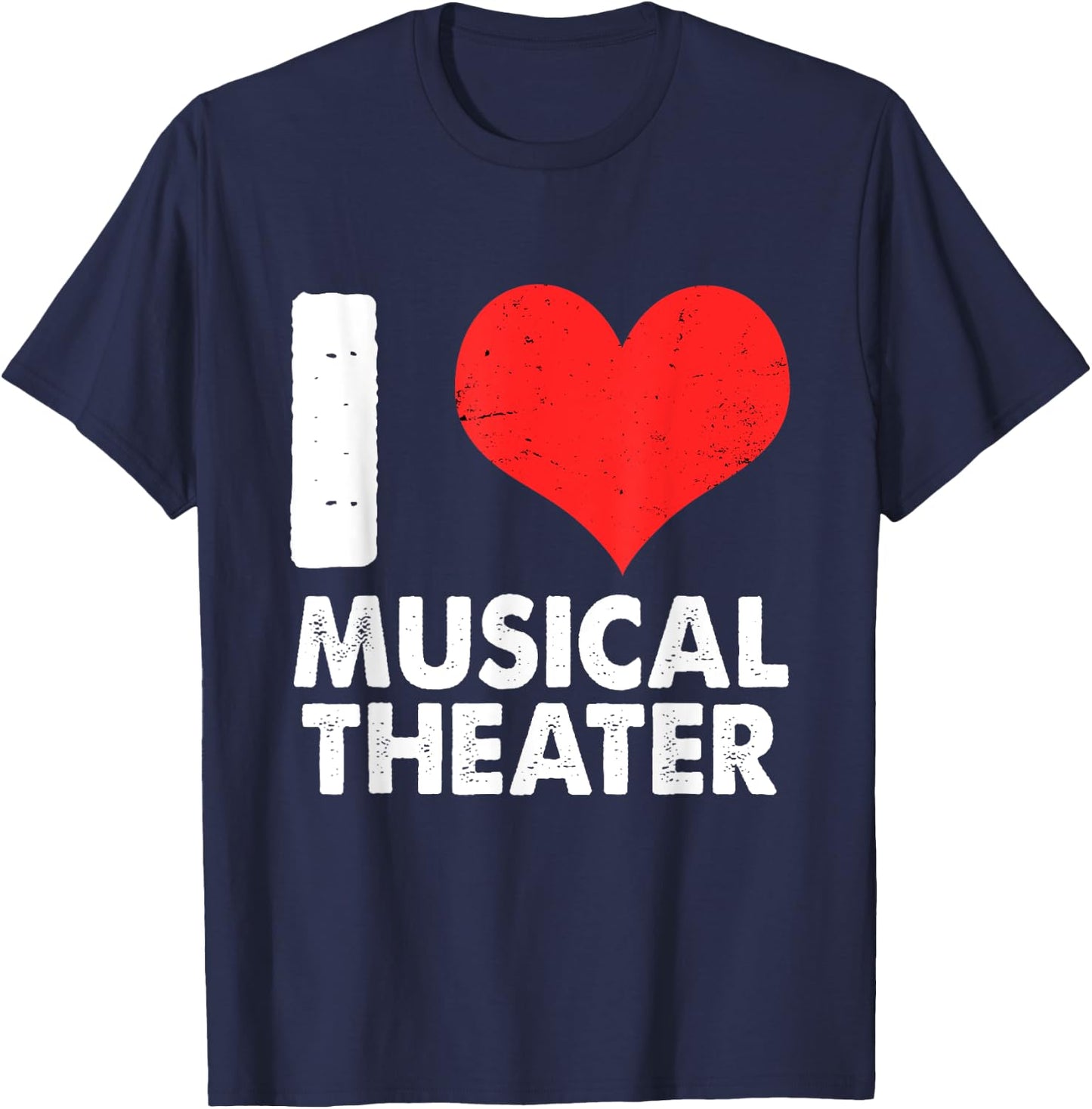 I Heart Musical Theatre Broadway Drama Musical Theater T-Shirt - T-Shirt | Navy