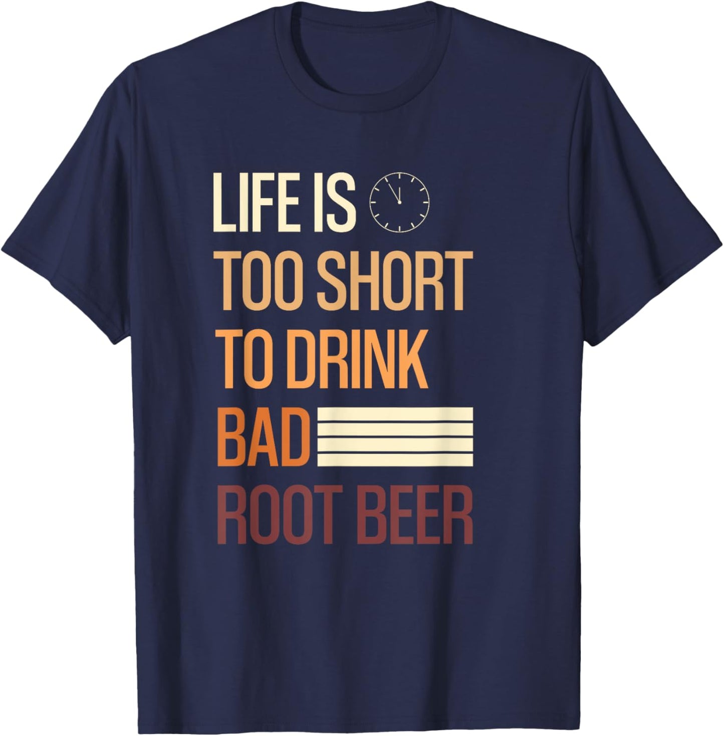 Root Beer Lovers Life Is Too Short To Drink Bad Rootbeer T-Shirt - T-Shirt | Navy