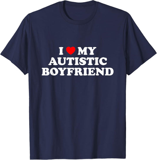 I Love My Autistic Boyfriend T-Shirt - T-Shirt | Navy