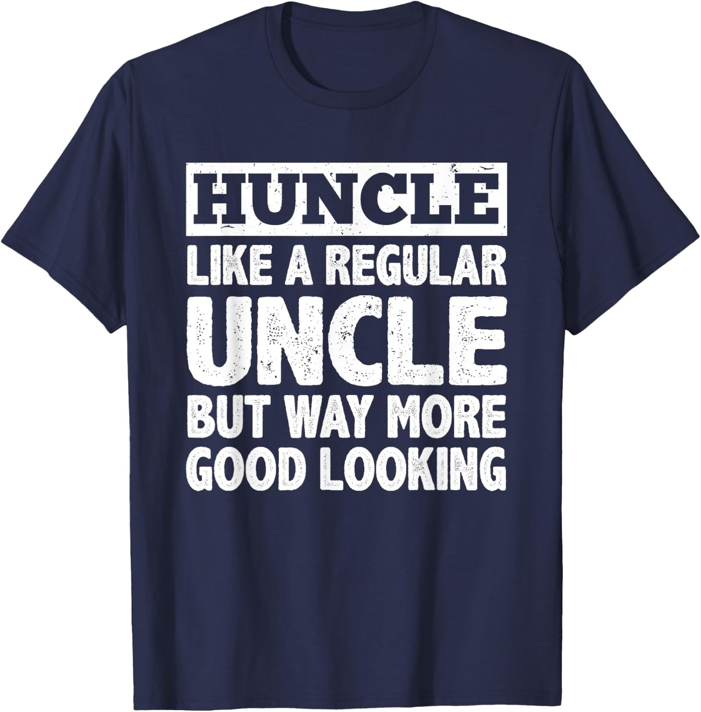 Funny First Time Uncle Art Huncle Handsome Uncle T-Shirt - T-Shirt | Navy