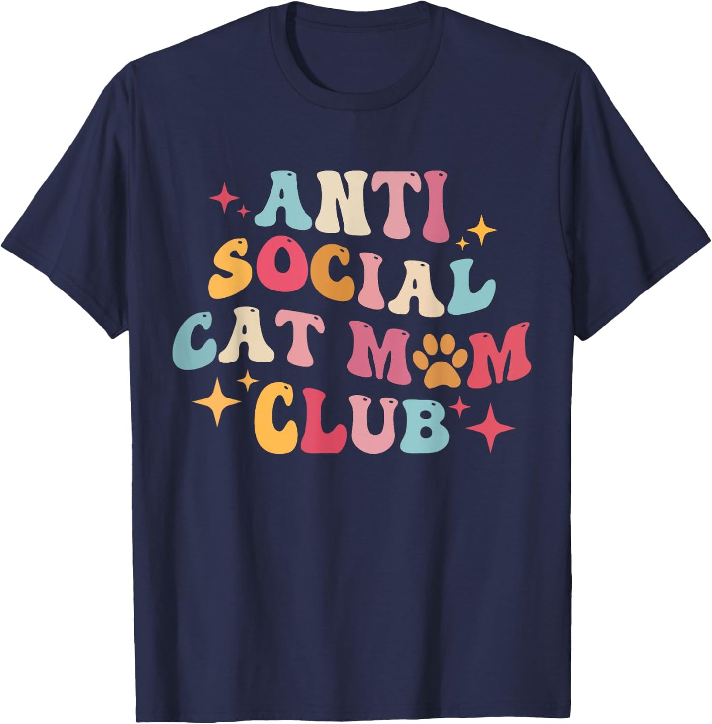Groovy Retro Anti Social Cat Moms Club, Mother's Day Men Women T-Shirt - T-Shirt | Navy
