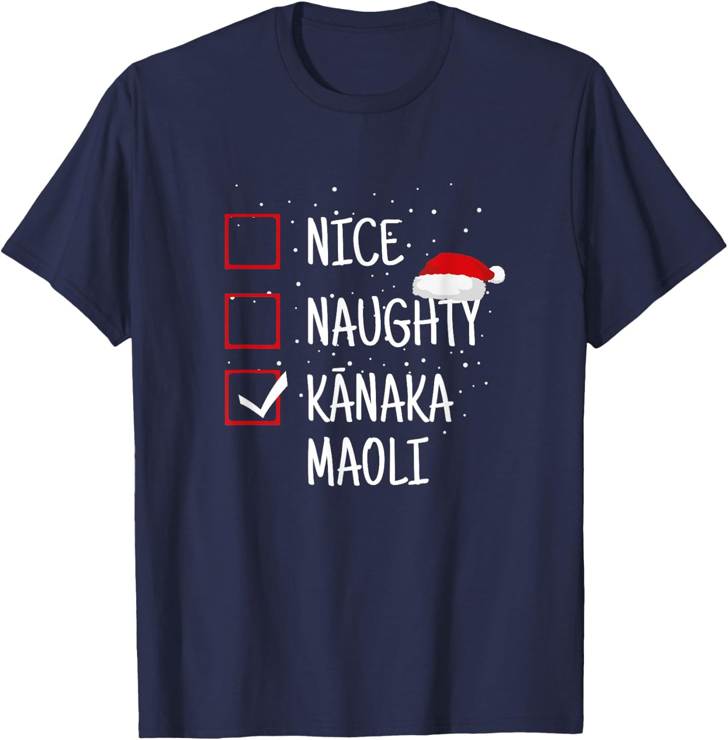 Nice, Naughty, Kanaka Maoli Christmas List - Native Hawaiian T-Shirt - T-Shirt | Navy