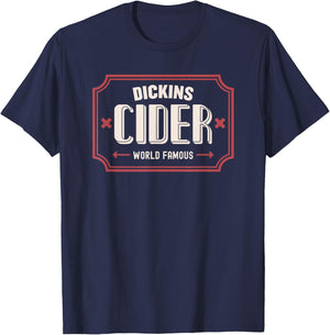 Dickins Cider World Famous For All Your Loved Ones Funny T-Shirt - T-Shirt | Navy