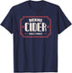 Dickins Cider World Famous For All Your Loved Ones Funny T-Shirt - T-Shirt | Navy