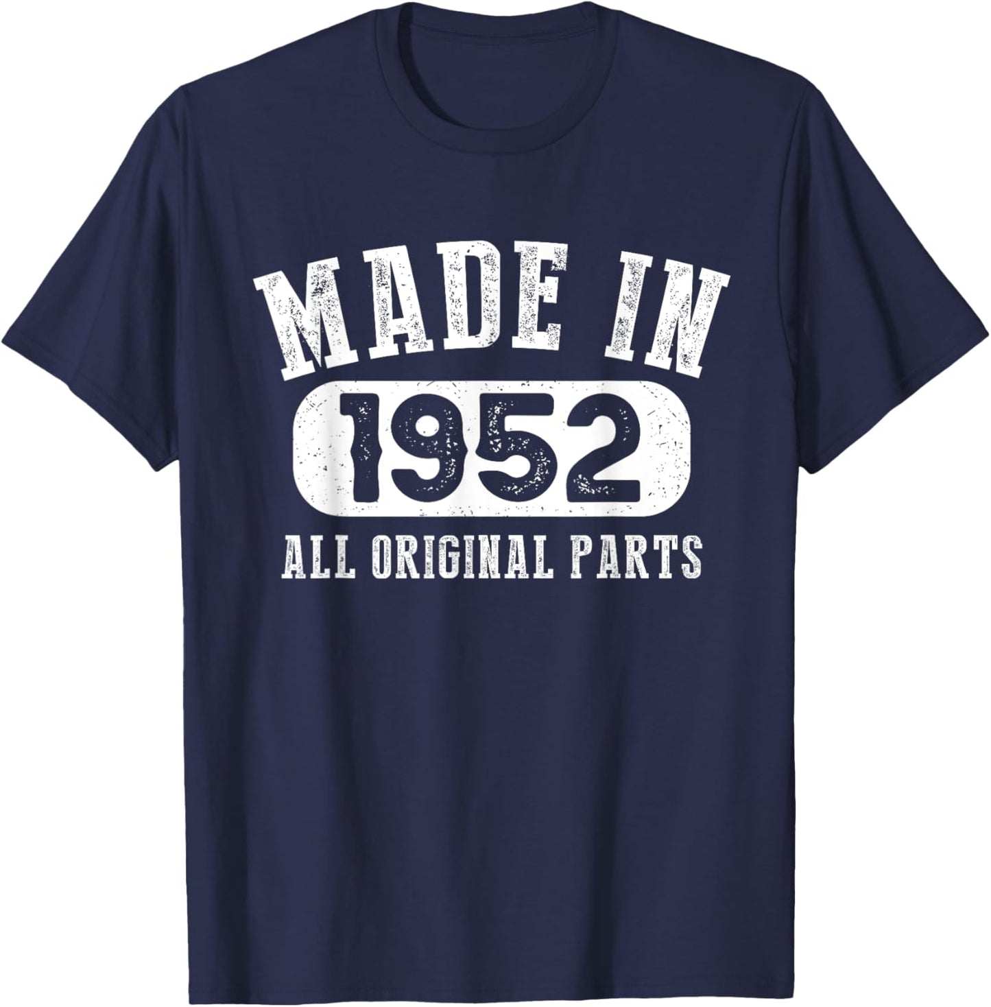 71 Years Old Made In 1952 All Original Parts - 71st Birthday T-Shirt - T-Shirt | Navy