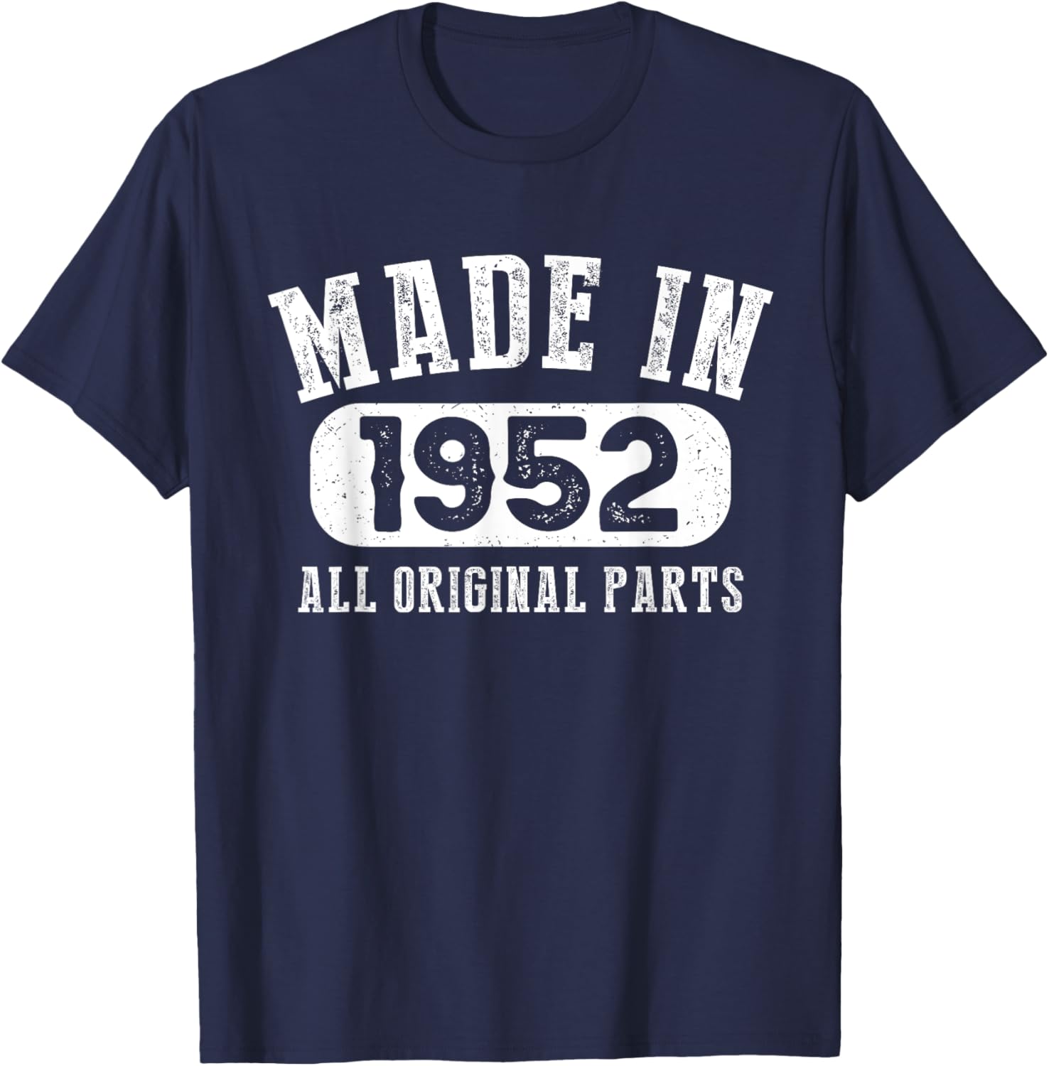 71 Years Old Made In 1952 All Original Parts - 71st Birthday T-Shirt - T-Shirt | Navy