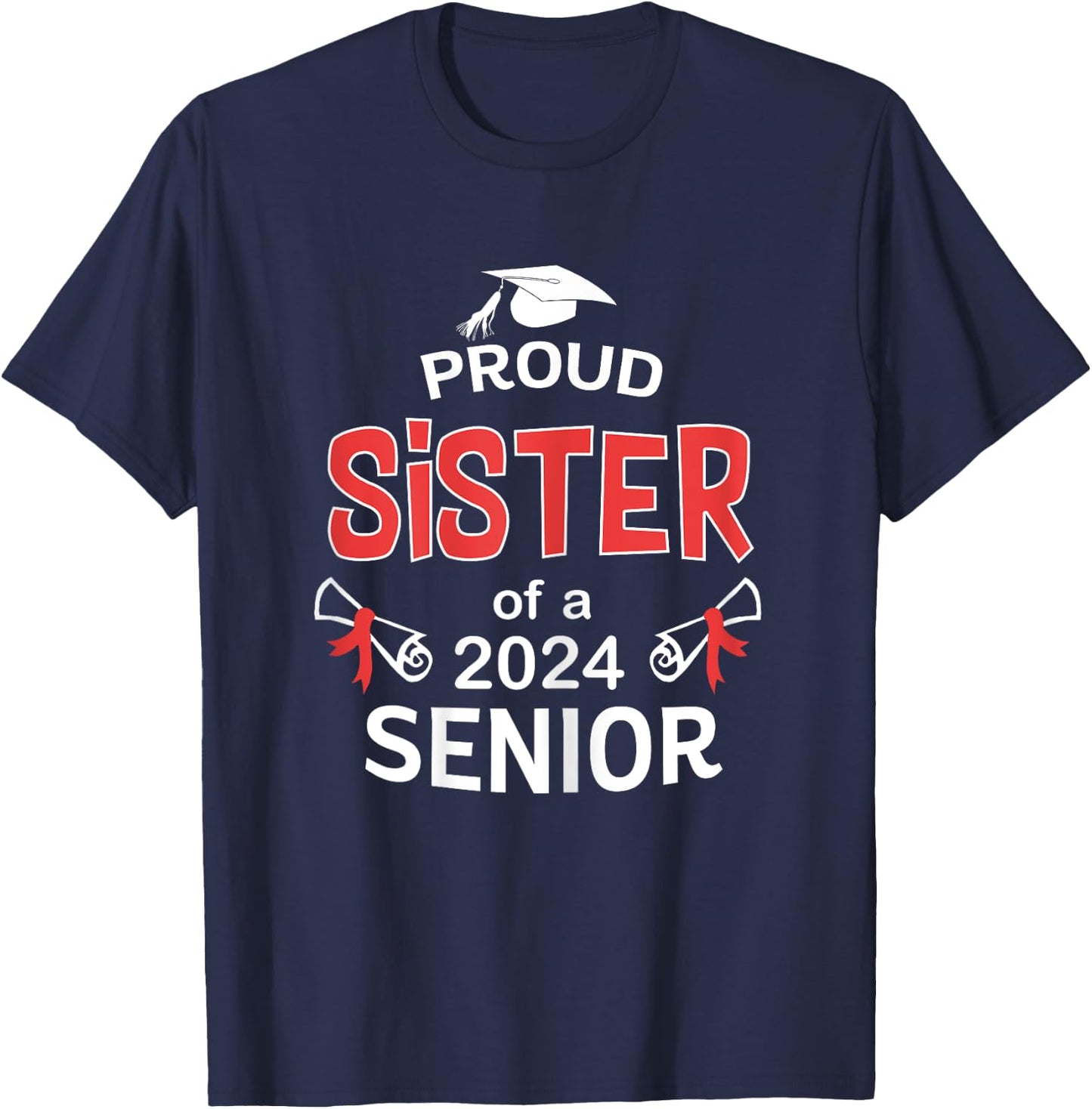 Proud Sister of a 2024 Senior Sis Gift Graduation 2024 T-Shirt - T-Shirt | Navy