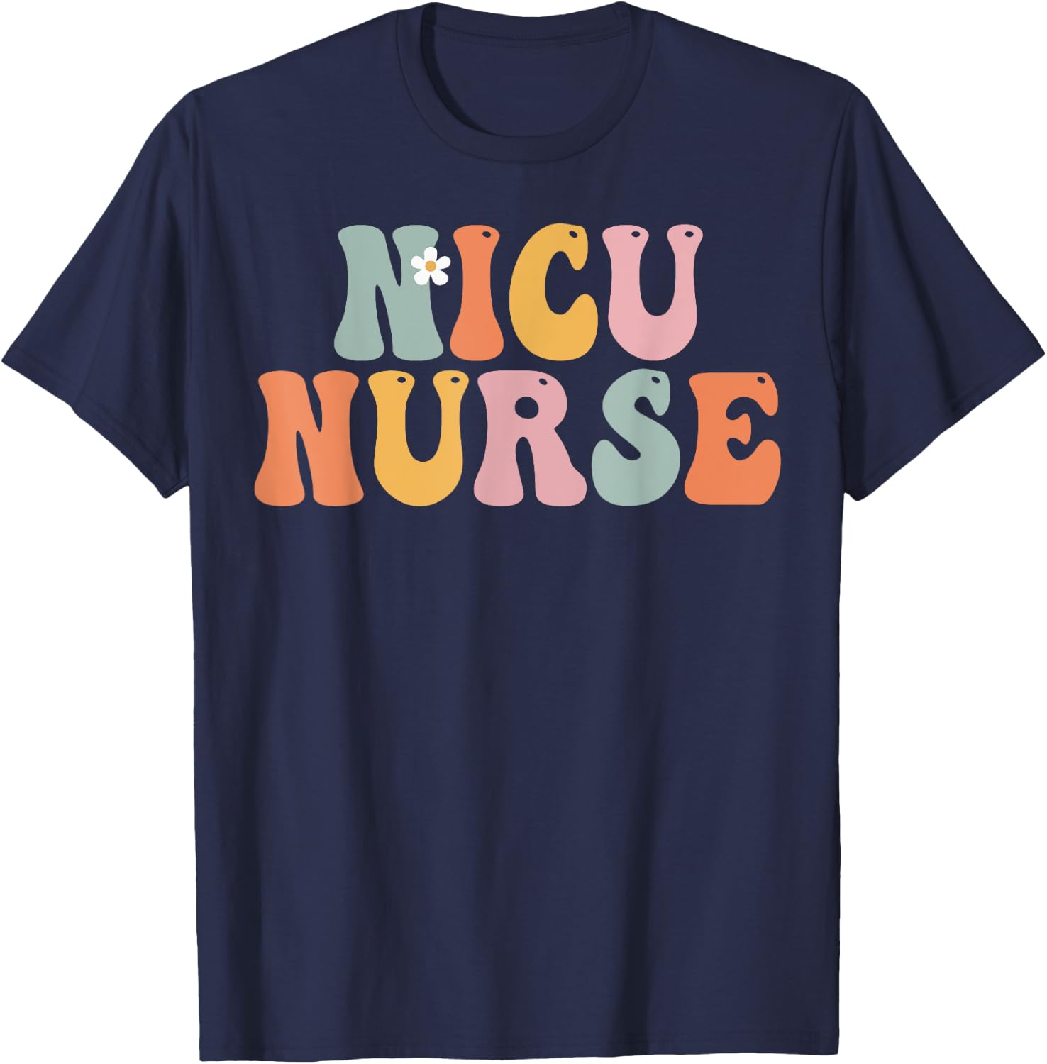 Nicu Nurse Week Groovy Appreciation Day For Work T-Shirt - T-Shirt | Navy