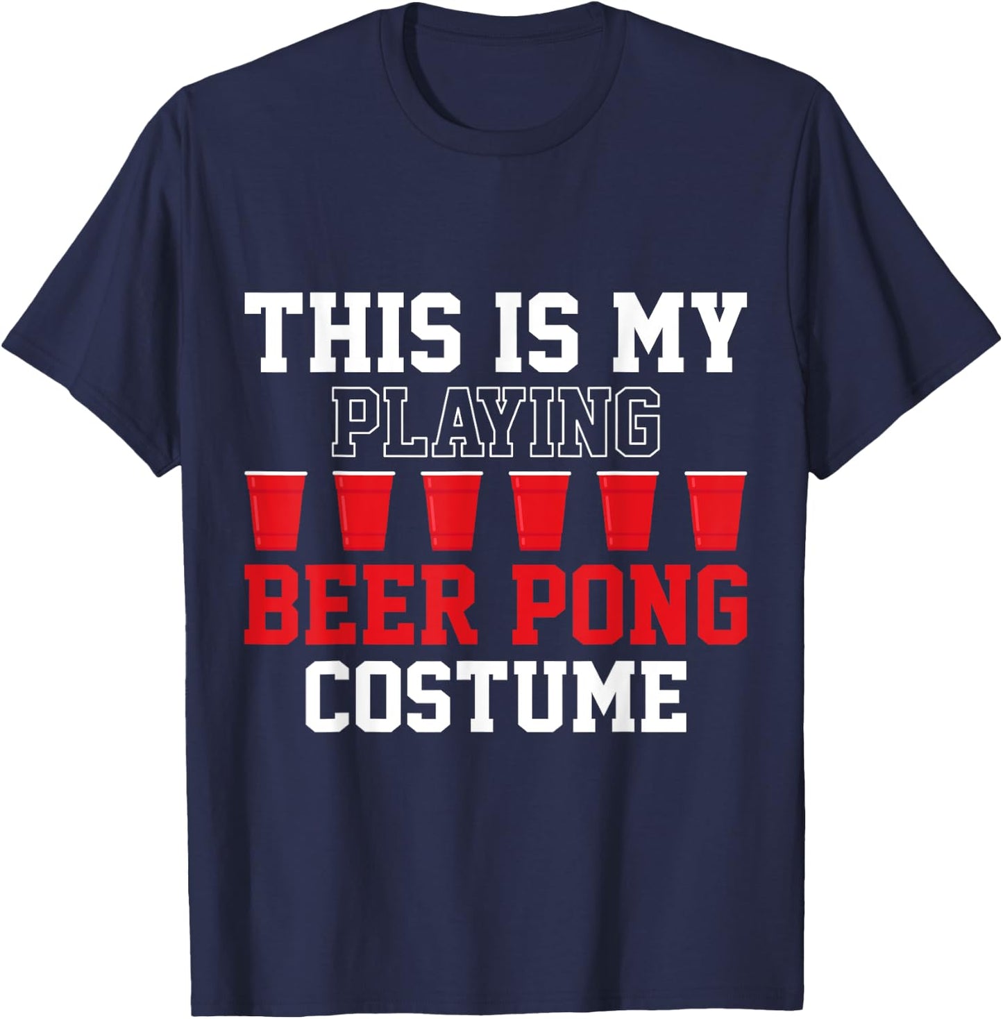 Beer Pong Game This Is My Playing Beer Pong Costume T-Shirt - T-Shirt | Navy