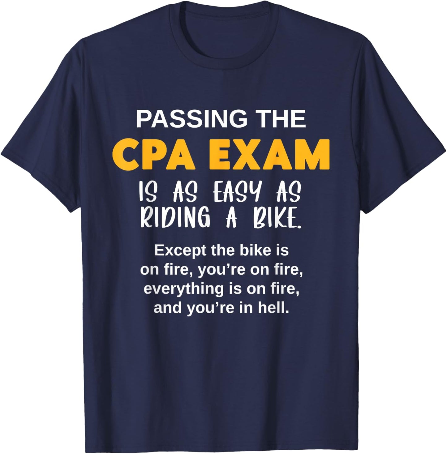 Passing the CPA Exam - Certified Public Accountant Testing T-Shirt - T-Shirt | Navy