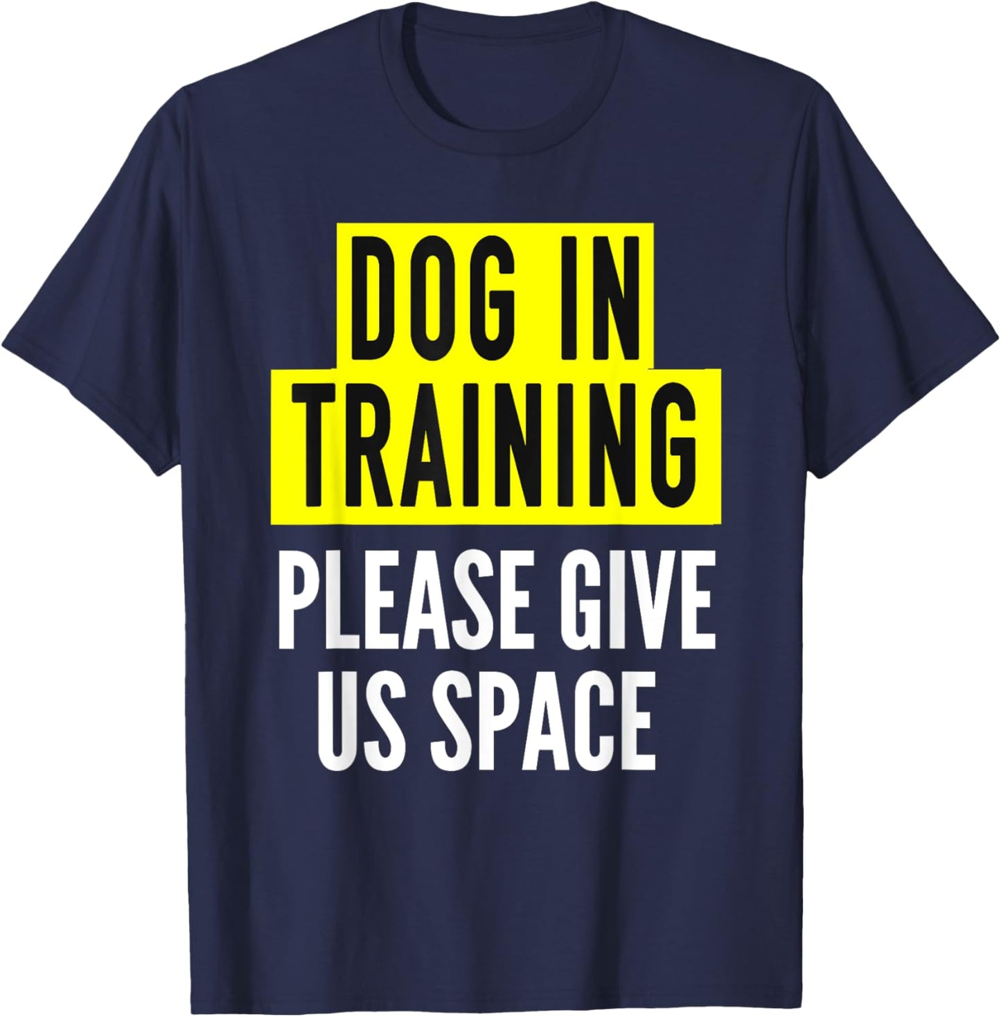 Dog In Training Idea For Human BOTH SIDE Nervous Dog Trainer T-Shirt - T-Shirt | Navy