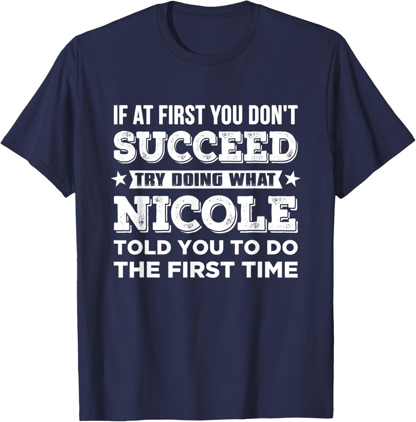 NICOLE Name Customized Personalized Birthday Funny Joke T-Shirt - T-Shirt | Navy