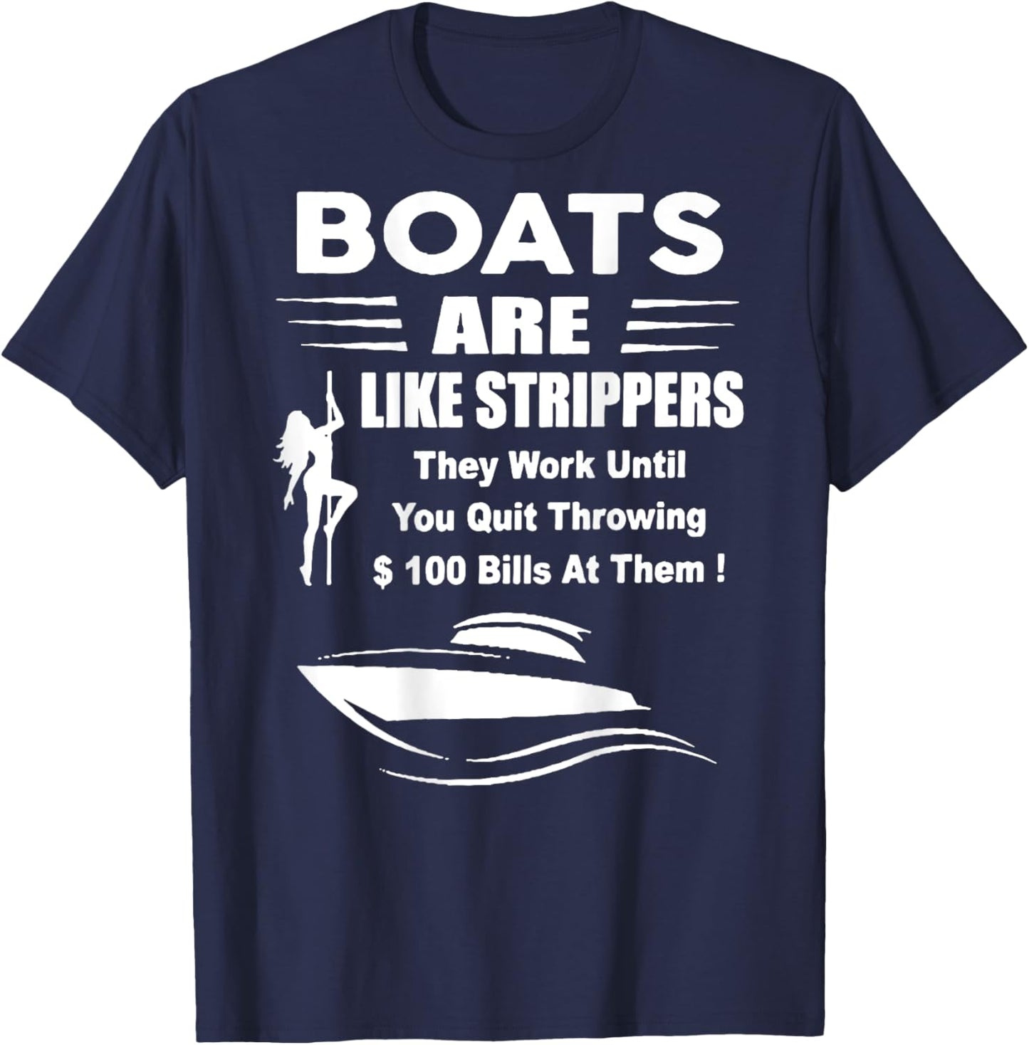 Boats Are Like Strippers (on back) T-Shirt - T-Shirt | Navy