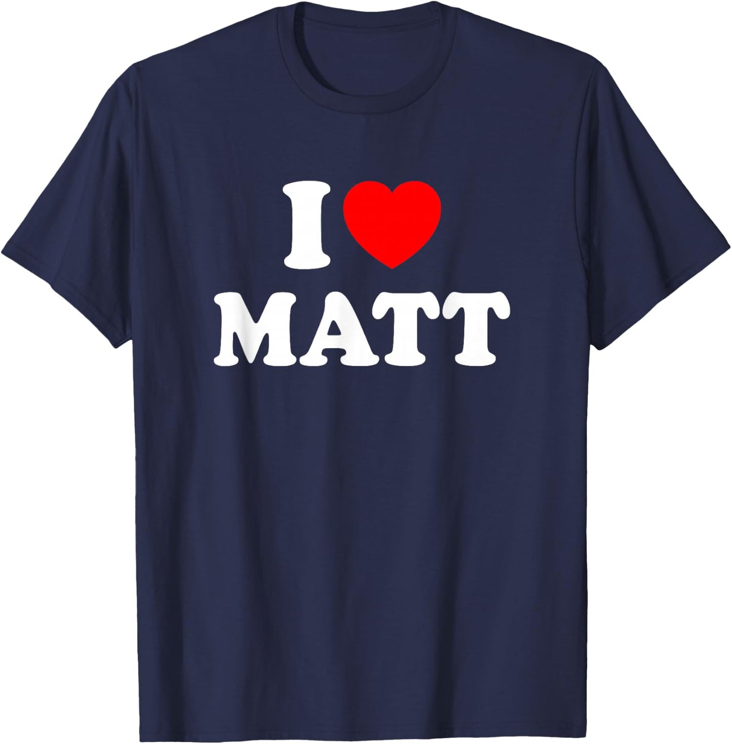 I Love Matt T-Shirt - T-Shirt | Navy