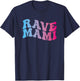 Rave Mami - EDM Music Festival Raver Mama Mother Groovy T-Shirt - T-Shirt | Navy