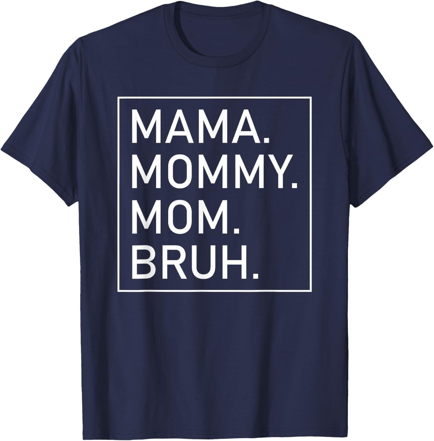 Mama Mommy Mom Bruh Women's Mama T-Shirt - T-Shirt | Navy