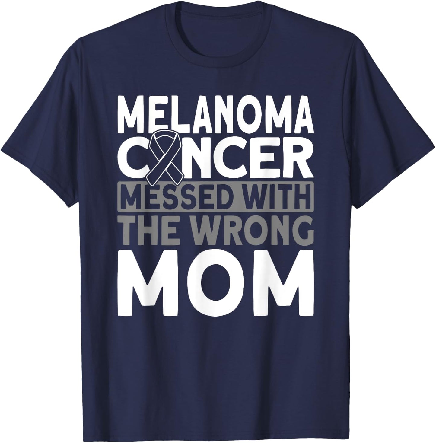 Melanoma messed with the wrong mom Melanoma Cancer T-Shirt - T-Shirt | Navy