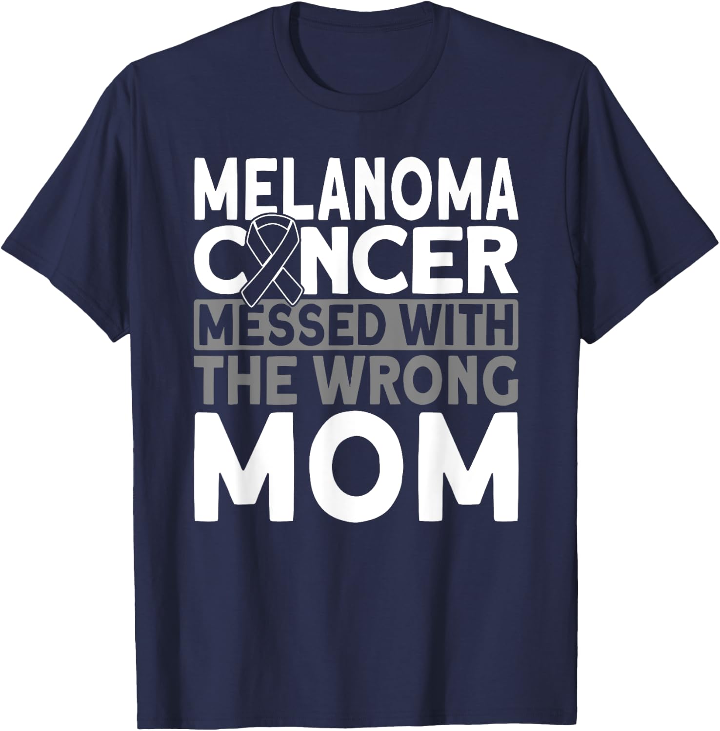 Melanoma messed with the wrong mom Melanoma Cancer T-Shirt - T-Shirt | Navy