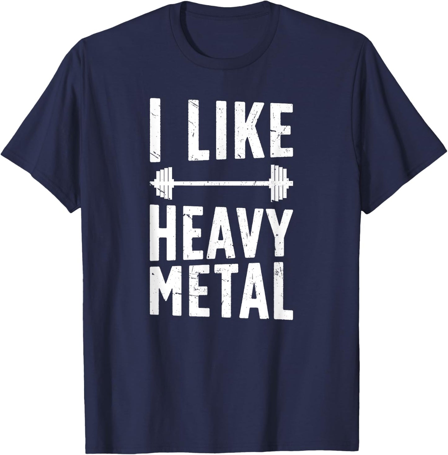 I Like Heavy Metal Weightlifting Weightlifter T-Shirt - T-Shirt | Navy